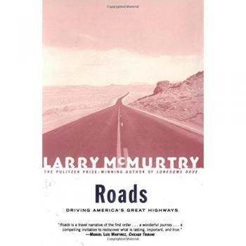 Roads: Exploring America's Great Highways by Larry McMurtry