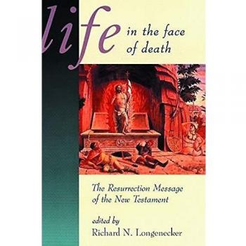 Life in the Face of Death: The Resurrection Message of the New Testament - McMaster New Testament Studies Edition