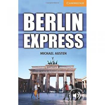 Berlin Express. Level 4 Intermediate. B1. Cambridge English Readers. - 9780521174909