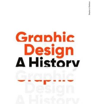 Graphic Design, Third Edition: A History