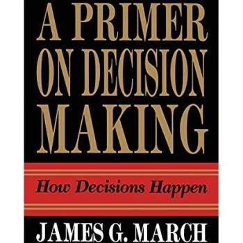 Primer on Decision Making: How Decisions Happen