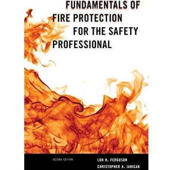 Fire Protection Essentials for Safety Professionals, Second Edition