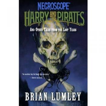 Necroscope: Harry and the Pirates - Anthology of Lost Years Tales