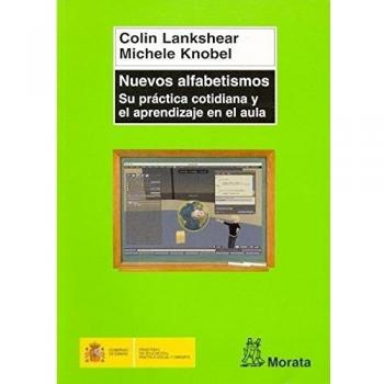 Nuevos alfabetismos : su práctica cotidiana y el aprendizaje en el aula