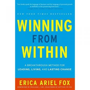 Winning from Within: A Breakthrough Method for Leading, Living, and Lasting Change