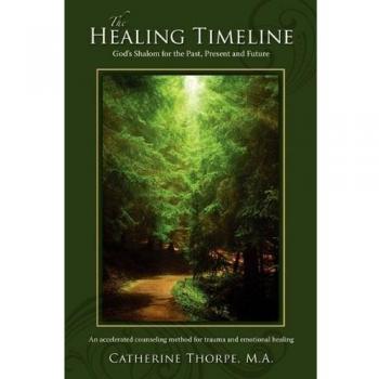 The Healing Timeline: God's Shalom for the Past, Present and Future
