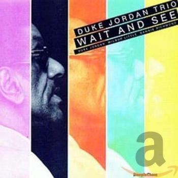 Wait And See - Trio Duke Jordan
