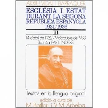 Arxiu Vidal i Barraquer. Església i Estat durant la Segona República Espanyola, 1931-1936. Volum III/2