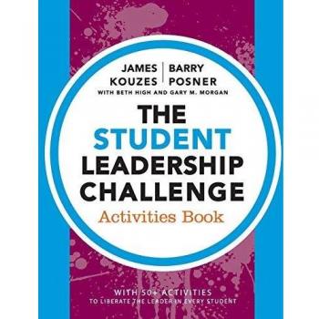 The Student Leadership Challenge: Activities Book
