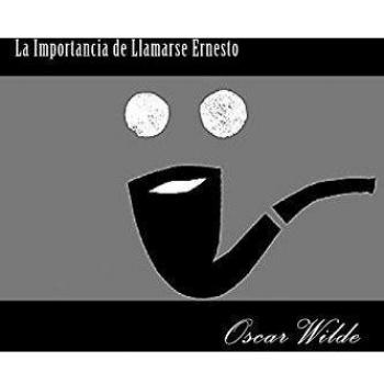 La Importancia de Llamarse Ernesto