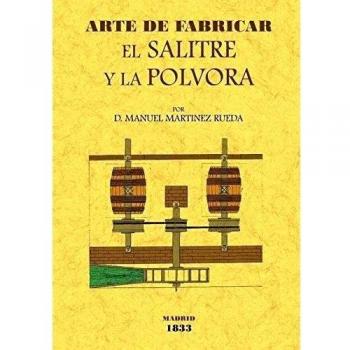 Arte de fabricar el salitre y la pólvora
