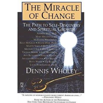 The Miracle of Change: Transformative Self-Help Paperback by Dennis Wholey