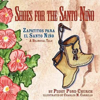 Shoes For The Santo Ni\U00F1O =: A Bilingual Tale