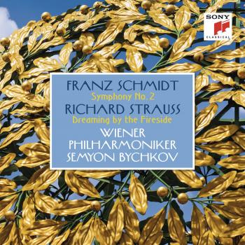 Schmidt: Symphony No. 2. Strauss: Dreaming By The Fireside