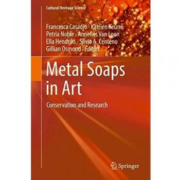 Metal Soaps in Art: Conservation and Research