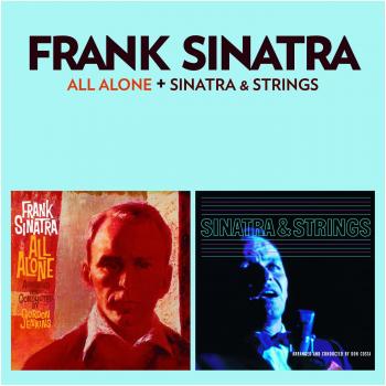 All Alone + Sinatra and Strings - Frank Sinatra