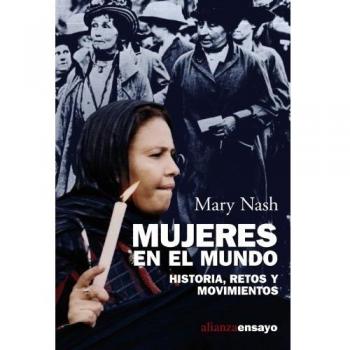 Mujeres en el mundo: Historia, retos y movimientos
