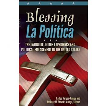 Blessing La Política: Latino Religious Experience and Political Engagement in the U.S