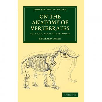 Conjunto de 3 Volúmenes sobre la Anatomía de los Vertebrados: Volumen 2 - Aves y Mamíferos (Colección Bibliográfica de Zoología de Cambridge)