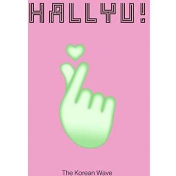 Hallyu!: El Fenómeno Coreano - Libro de Exposición por Rosalie Kim