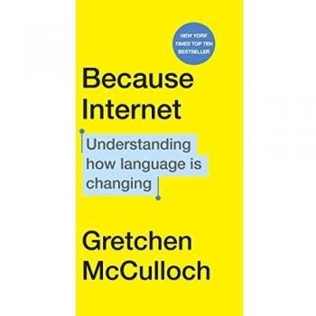 Porque Internet: Entendiendo cómo el lenguaje está cambiando - Libro de Gretchen McCulloch