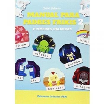 Manual Para Padres Frikis 2. Primeras Palabras