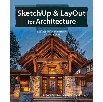 SketchUp & LayOut for Architecture: The Step by Step Workflow of Nick Sonder