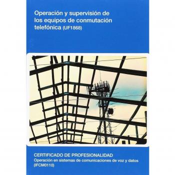 Operación y supervisión de los equipos de conmutación telefónica