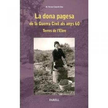 La dona pagesa de la Guerra Civil als anys 60. Terres de lÕEbre: 7 - M.teresa Castello Bou