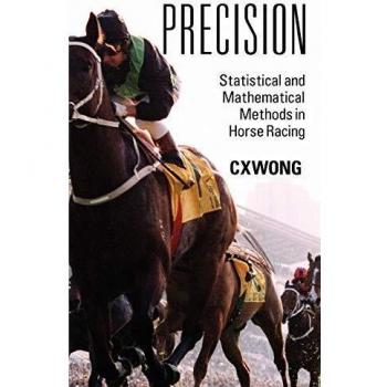 Precision: Statistical and Mathematical Methods in Horse Racing