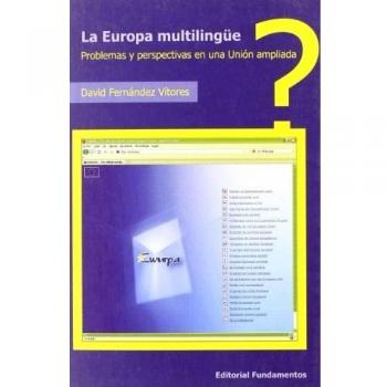 La Europa multilingüe: Problemas y perspectivas de una unión ampliada: 319 - David Fernández Vítores