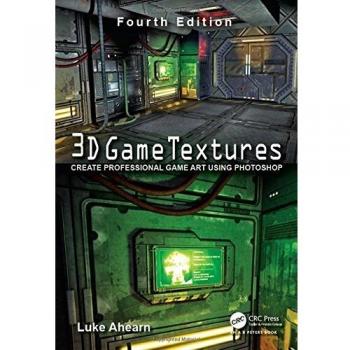 3D Game Textures: Create Professional Game Art Using Photoshop