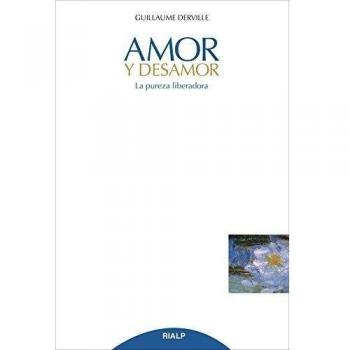 Amor y Desamor. La Pureza LIBERADORA - Guillaume Derville