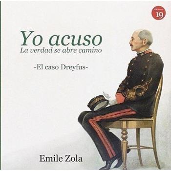Yo acuso: La verdad se abre camino. El caso Dreyfus. Edición, estudio introductorio y notas de Germán Rueda