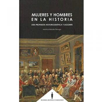 Mujeres y hombres en la historia. Una propuesta historiográfica y docente