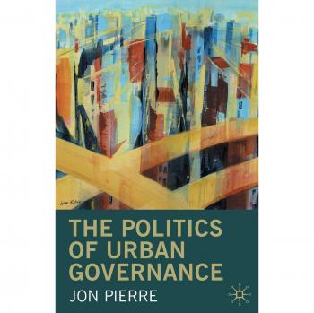 Urban Governance Dynamics: The Politics of City Management