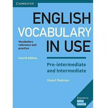 English Vocabulary in Use Pre-Intermediate and Intermediate. Fourth Edition. Book with Answers.