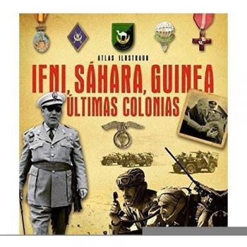 Ifni, Sáhara, Guinea. Últimas colonias