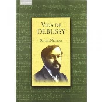 Roger Nichols Vida De Debussy Akal Cambridge