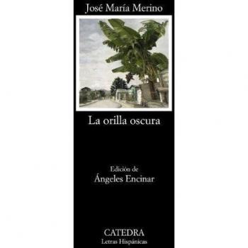 La orilla oscura - José María Merino