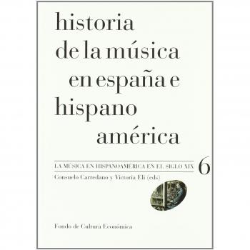 Historia de la música en España e Hispanoamérica, vol. 6. La música en Hispanoamérica en el siglo XIX