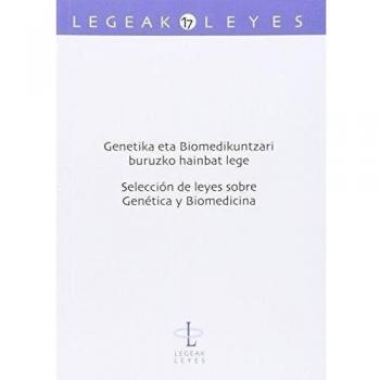 Genetika eta Biomedikuntzari buruzko hainbat lege - Selección de leyes sobre Genética y Biomedicina: 17