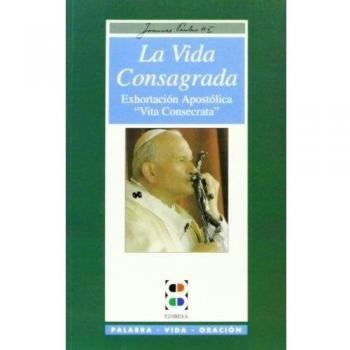 La vida consagrada: Exhortación Apostólica Vita Consecrata