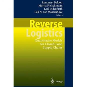 Closed-Loop Supply Chain Optimization: Quantitative Models for Reverse Logistics