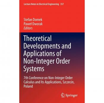 Theoretical Developments and Applications of Non-Integer Order Systems: 7th Conference on Non-Integer Order Calculus and Its Applications, Szczecin, Poland