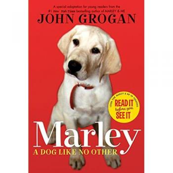 Marley: The Unforgettable Canine Companion by John Grogan