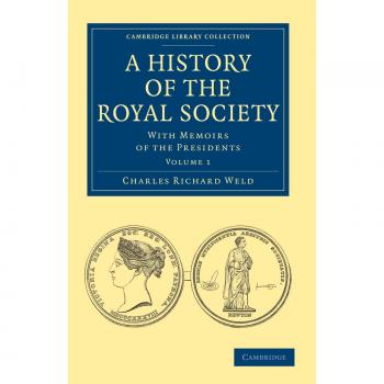 Historia de la Royal Society - Con Memorias de los Presidentes - Volumen 1 y 2 (Colección de Biblioteca de Cambridge - Ciencias Físicas e Historia)