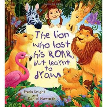 Storytime: The Lion Who Lost His Roar But Learnt To Draw