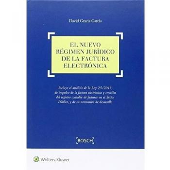 Nuevo régimen jurídico de la factura electrónica,El - David Gracia García