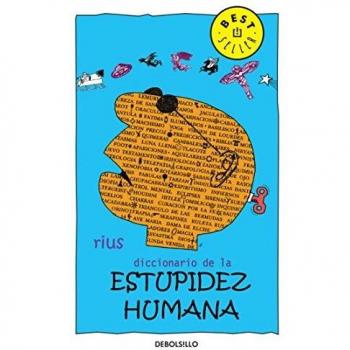 Diccionario De La Estupidez Humana